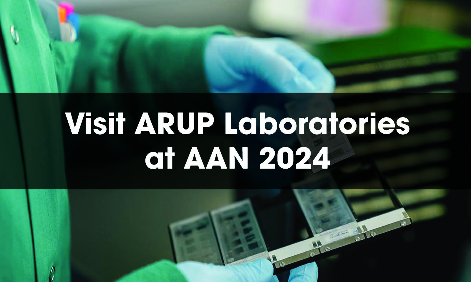 Visit ARUP Laboratories at AAN 2024