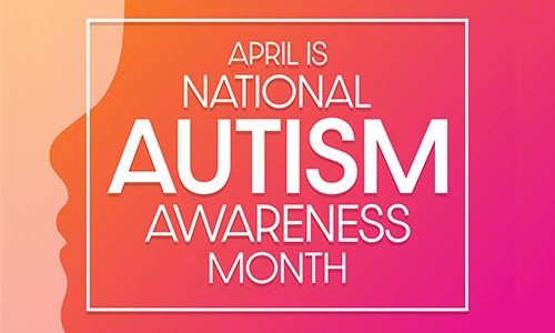 April is National Autism Awareness Month